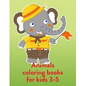 Animals Coloring Books For Kids 3-5: Coloring Pages with Funny, Easy Learning and Relax Pictures for Animal Lovers