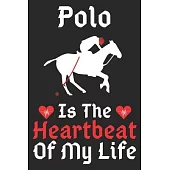 Polo Is The Heartbeat Of My Life: A Super Cute Polo notebook journal or dairy - Polo lovers gift for girls/boys - Polo lovers Lined Notebook Journal 1