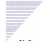 My Daily Note: Lined Notebook Journal, Cover White - Purple Size 8.5 x11 Inch 100 Pages For Writing, to do list and note daily