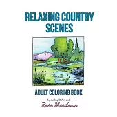 Relaxing Country Scenes: Adult Coloring Book