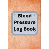 Blood Pressure Log Book: Daily Personal Record and your health Monitor Tracking Numbers of Blood Pressure, Heart Rate, Weight, Temperature