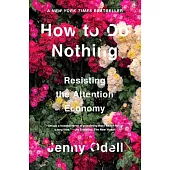 How to Do Nothing: Resisting the Attention Economy