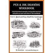 Pen and Ink Drawing Workbook Vol 6: Drawing Quick and Easy Pen & Ink Landscapes