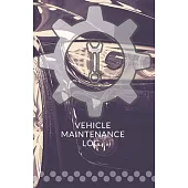 Vehicle Maintenance Log: With this service book you can quickly and efficiently repair various vehicles.