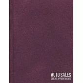 Undated Automotive Sales Commission Tracker and Client Appointment Log: Planner For Car Salesperson, Desk Managers, Finance and Business Development C