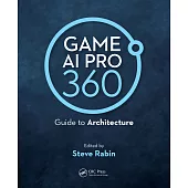 Game AI Pro 360: Guide to Architecture