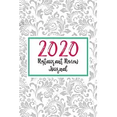 2020 Restaurant Review Journal: Excellent Restaurant Review Journal For Food Writers. This Restaurant Review Journal Notebook is great gifts for food