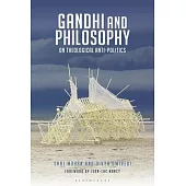 Gandhi and Philosophy: On Theological Anti-Politics