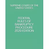 Federal Rules of Bankruptcy Procedure 2020 Edition