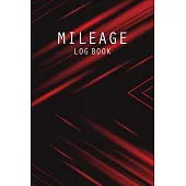 Mileage Log Book: Vehicle Odometer and Auto Mileage Record Journal Logbook - Daily Tracking Your Simple Mileage Log Book for Taxes - Tra