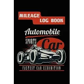 Mileage Log Book: Mileage Logger - Mileage Counter For Car - Vehicle Mileage Journal - Mileage Notebook