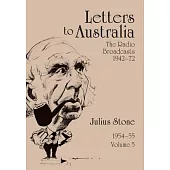 Letters to Australia, Volume 5: Essays from 1954-1955