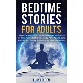 Bedtime Stories for Adults: 9 More Grownup Sleep Stories and Guided Meditations for Stress Relief, Letting Go, Anxiety, Panic Attacks - Deep Hypno