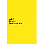 Grief Journal Grandmother: Journey Through Grief. A Recovery Workbook with Prompts