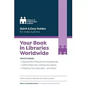 Your Book in Libraries Worldwide: Quick & Easy Guides for Indie Authors