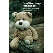 Grief Recovery Handbook: A Recovery Workbook with Prompts