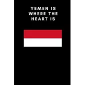 Yemen is where the heart is: Country Flag A5 Notebook to write in with 120 pages