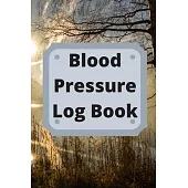 Blood Pressure Log Book: Daily Personal Record and your health Monitor Tracking Numbers of Blood Pressure, Heart Rate, Weight, Temperature