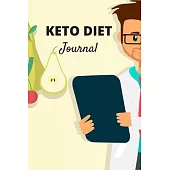 Keto Diet Journal: The Beginners Guide - Macros & Meal Tracking Log Ketogenic Diet Food Diary (Weight Loss & Fitness Planners)