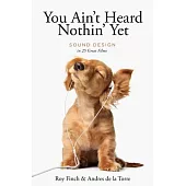 You Ain’’t Heard Nothing Yet: Sound Design in 25 Great Films