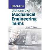 Horner’’s Dictionary of Mechanical Engineering Terms