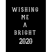 Wishing Me A Bright 2020: 2020 Standard Diary: AT A GLANCE Daily Diary Planner One Page A Day