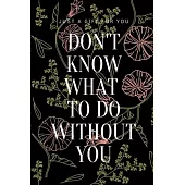 Kpop Images Journal: Don’’t know what to do without you: Blackpink - For Blink - Gift for girls - For Kpop lovers - For your bias - Size 6X9