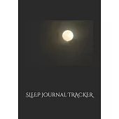 SLEEP JOURNAl TRACKER: Guided Self-Care Notebook/Full Moon/100 Week Sleep Log/Monitor Your Sleeping And Sleepless Hours To Find Out How To Ge