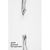 Grief Journal for Parents: Journey Through Grief. A Recovery Workbook with Prompts