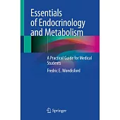 Essentials of Endocrinology and Metabolism: A Practical Guide for Medical Students