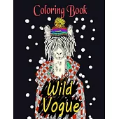 Wild Vogue Coloring Book: Illustrations of Animals Wearing Stylish Clothing For Relaxation of Adults