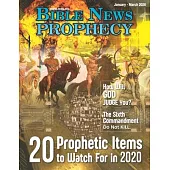 Bible News Prophecy Magazine January-March 2020: 20 Prophetic Items to Watch For in 2020
