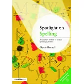 Spotlight on Spelling: A Teacher’’s Toolkit of Instant Spelling Activities