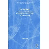 No Platform: A History of Anti-Fascism, Universities and the Limits of Free Speech