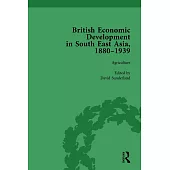 British Economic Development in South East Asia, 1880 - 1939, Volume 1