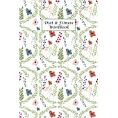 Diet & Fitness Workbook: 90 Day Food Journal and Fitness Tracker: Record Eating, Plan Meals, and Set Diet and Exercise Goals for Optimal Weight