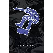 Daily Planner Weekly Calendar: Skater Organizer Undated - Blank 52 Weeks Monday to Sunday -120 Pages- Halfpipe Notebook Journal Skateboarder - Skateb