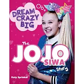 Dream Crazy Big: The Jojo Siwa Story