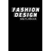 Fashion Design Sketchbook: The Book Is For You To Create Your Fashion Styles, Sketching Your Artistic Fashion Design Ideas On Women Line Shapes S