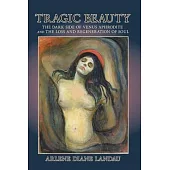 Tragic Beauty: The Dark Side of Venus Aphrodite and the Loss and Regeneration of Soul