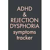 ADHD & Rejection Dysphoria Symptoms Tracker: 52 Week Diary Logbook Journal to Chart Progress with Attention-Deficit/Hyperactivity Disorder - Peach & B