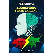 Trading: Algorithmic forex trading for beginners with quantitative analysis. Simple trading systems guide + Bonus: day trading