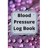 Blood Pressure Log Book: Daily Personal Record and your health Monitor Tracking Numbers of Blood Pressure, Heart Rate, Weight, Temperature