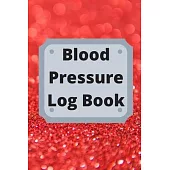 Blood Pressure Log Book: Daily Personal Record and your health Monitor Tracking Numbers of Blood Pressure, Heart Rate, Weight, Temperature