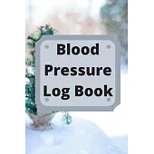 Blood Pressure Log Book: Daily Personal Record and your health Monitor Tracking Numbers of Blood Pressure, Heart Rate, Weight, Temperature