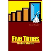 Five Times: The Best Was Last