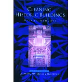 Cleaning Historic Buildings: V. 2: Cleaning Materials and Processes