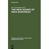 The New Sound of Indo-European: Essays in Phonological Reconstruction