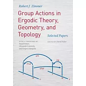 Group Actions in Ergodic Theory, Geometry, and Topology: Selected Papers