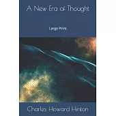 A New Era of Thought: Large Print